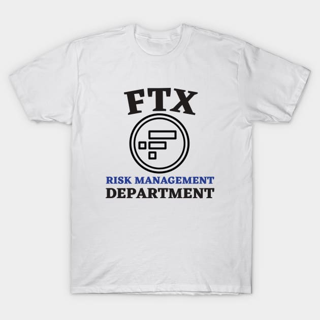 Ftx Risk Management Department T-Shirt by Ranawat Shop